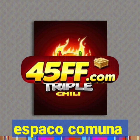 espaco comuna